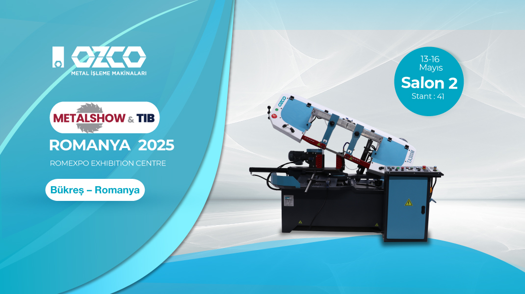 OZCO, METAL SHOW & TIB 2025'te Romanya'da Sektör Profesyonelleriyle Buluşuyor!