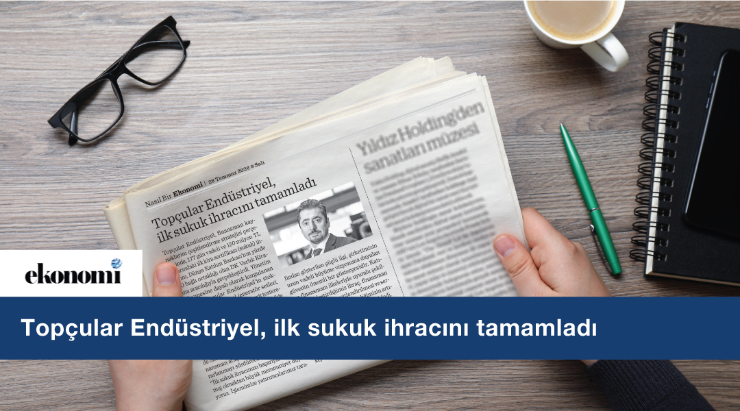Topçular Endüstriyel, ilk sukuk ihracını tamamladı