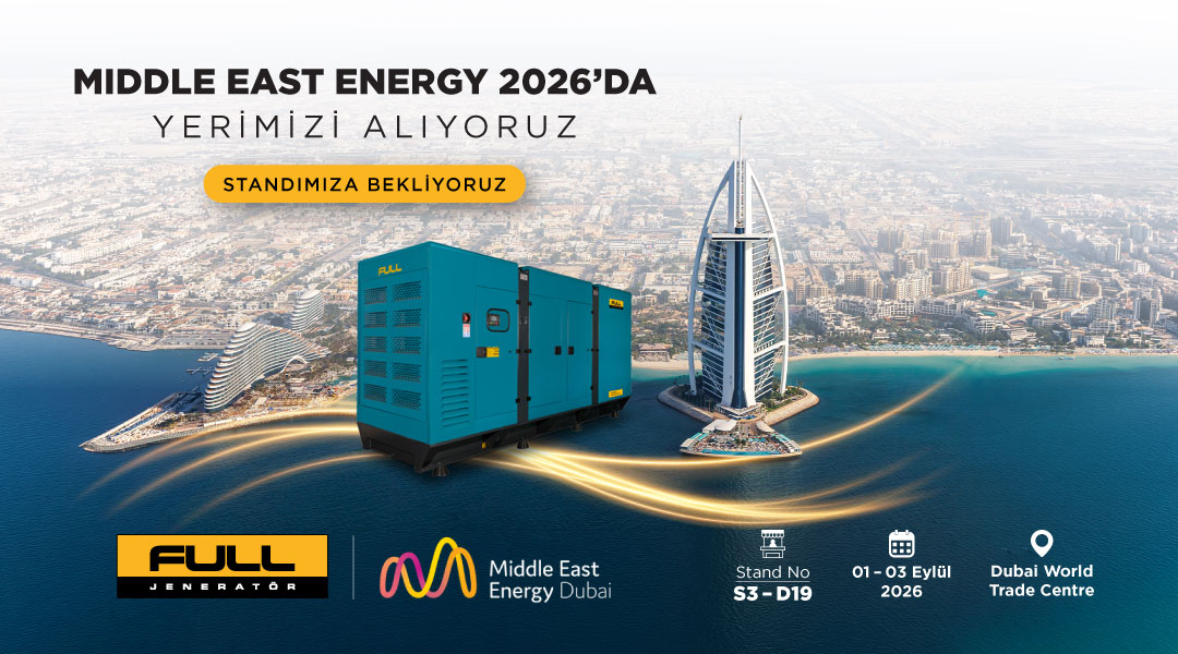 Full Jeneratör, Middle East Energy 2026’da Global Enerji Sektörüyle Buluşuyor